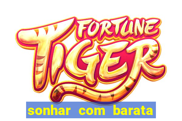 sonhar com barata no jogo do bicho